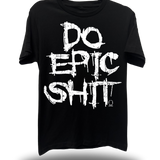 DO EPIC SHIT - BLACK CLASSIC TEE