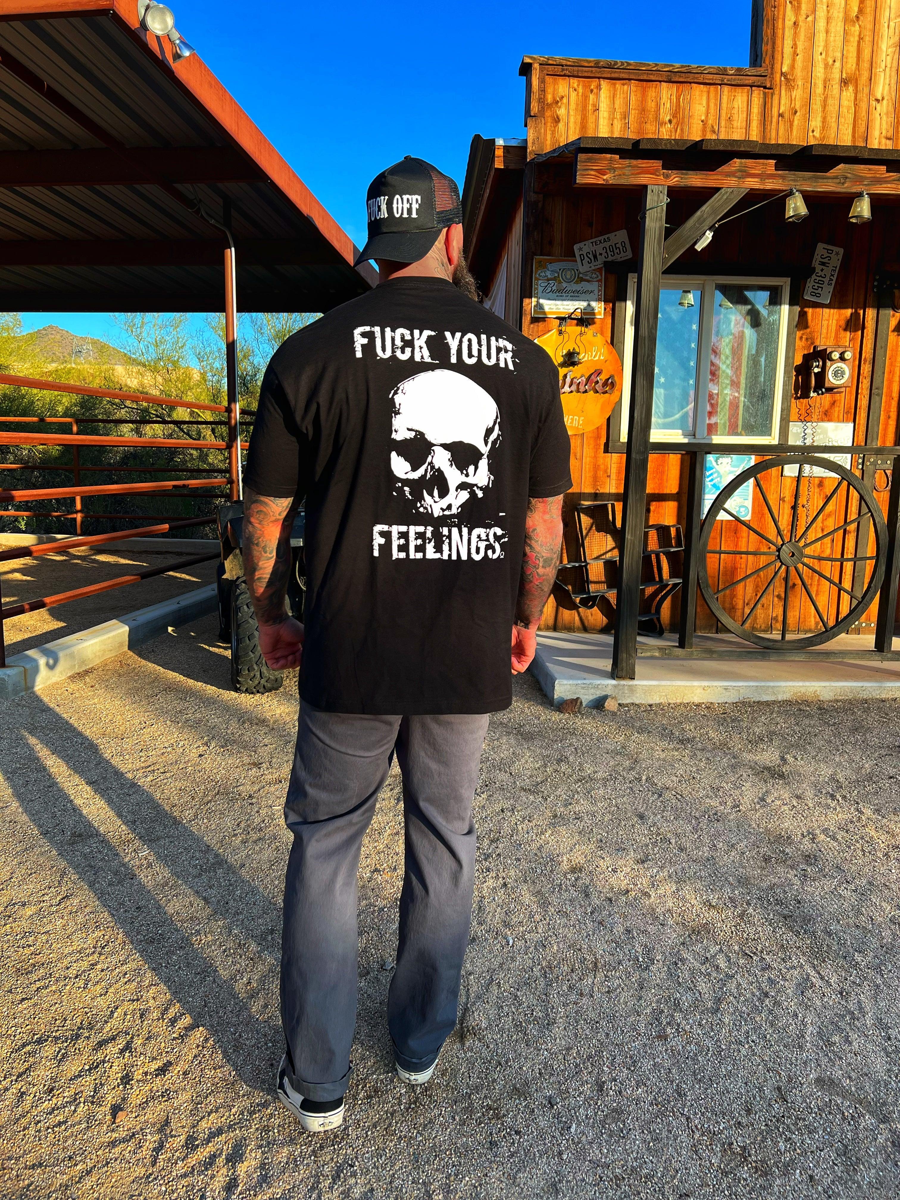 FUCK YOUR FEELINGS CLASSIC TEE - The Drive Clothing