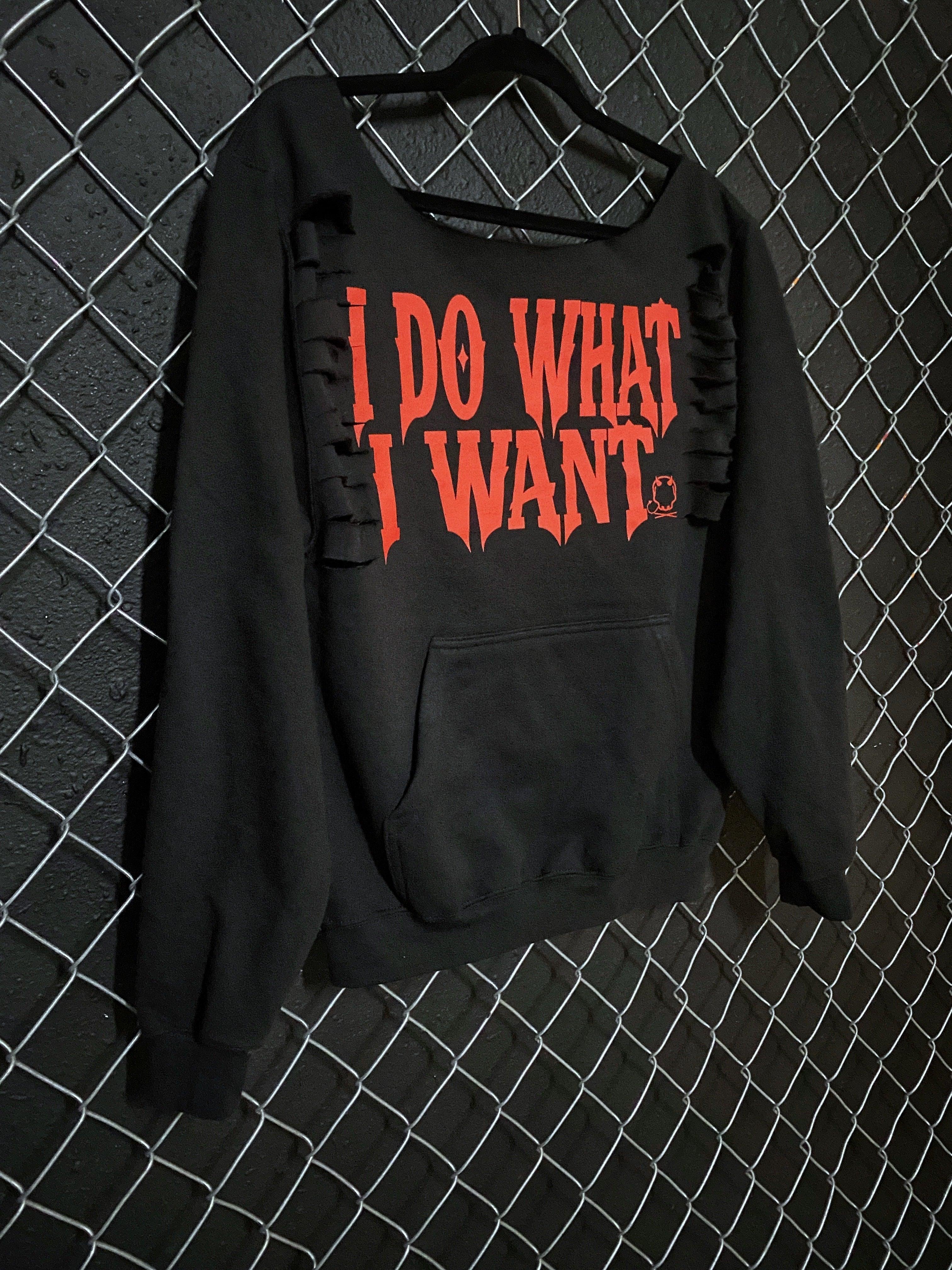 I DO WHAT I WANT WIDE NECK SWEATSHIRT - The Drive Clothing